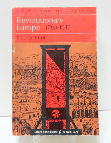 9780061312724: Revolutionary Europe, 1783-1815