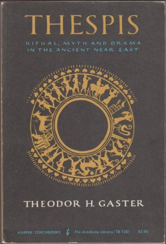 Stock image for Thespis: Ritual Myth and Drama in the Ancient Near East (Torchboo for sale by Hawking Books