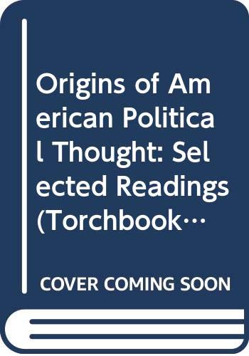 9780061313011: Origins of American Political Thought: Selected Readings (Torchbooks)