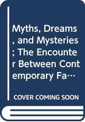 9780061313202: Myths, Dreams, and Mysteries; The Encounter Between Contemporary Faiths and Archaic Realities.