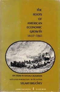 Stock image for Roots of American Economic Growth, 1607-1861 : An Essay in Social Causation for sale by Better World Books