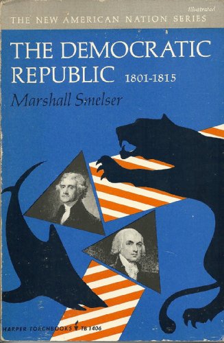 9780061314063: The Democratic Republic, 1801-15 (New American Nation S.)