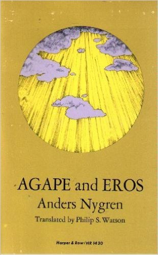 Stock image for Agape and Eros (Part I: A Study of the Christian Idea of Love; Part II The History of the Christian Idea of Love) for sale by East Village Books