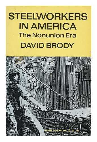 Beispielbild fr Steelworkers in America: The Non-Union Era (Torchbooks) zum Verkauf von Wonder Book