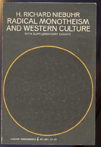 Stock image for Radical Monotheism and Western Culture with Supplementary Essays for sale by Wonder Book