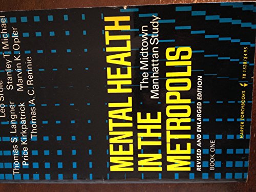 Stock image for Mental health in the metropolis: The Midtown Manhattan study (Thomas A. C. Rennie series in social psychiatry) for sale by Wonder Book
