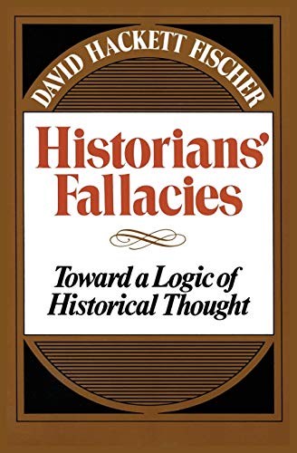 Beispielbild fr Historians' Fallacie : Toward a Logic of Historical Thought zum Verkauf von Better World Books