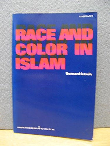 Race and color in Islam (Harper torchbooks, TB 1590) (9780061315909) by Lewis, Bernard
