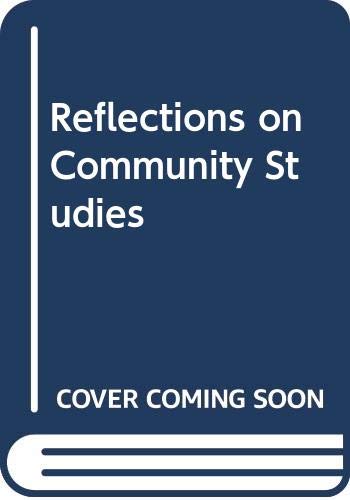 Imagen de archivo de Reflections on Community Studies a la venta por Better World Books