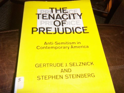 Stock image for The Tenacity of Prejudice: Anti-Semitism in Contemporary America for sale by BookDepart