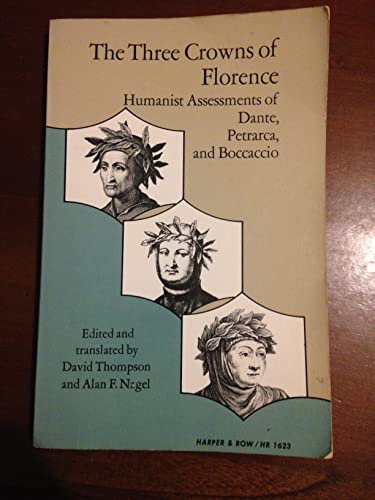 9780061316234: The Three Crowns of Florence : Humanist Assessments of Dante, Petrarca, and Boccaccio