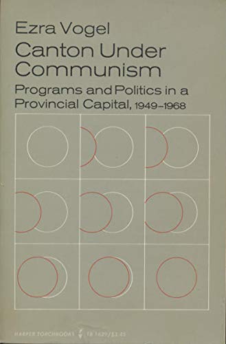 Beispielbild fr Canton under communism; programs and politics in a provincial capital, 1949-1968. zum Verkauf von HPB Inc.