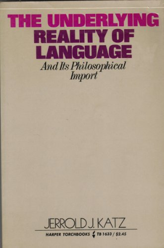 Imagen de archivo de The underlying reality of language and its philosophical import, (Harper essays in philosophy) a la venta por Open Books