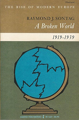 Beispielbild fr A Broken World, 1919-1939 (The Rise of Modern Europe, Torchbooks) zum Verkauf von Wonder Book