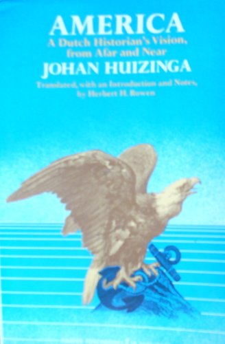 America: A Dutch Historian's Vision, from Afar and Near (9780061316807) by Johan Huizinga