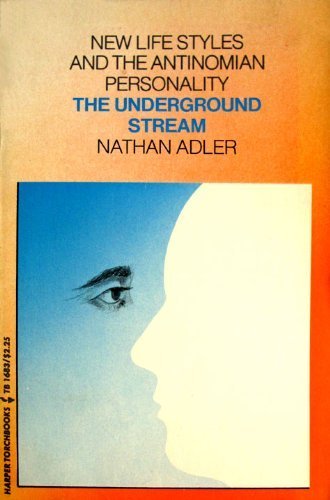 Stock image for The underground stream;: New life styles and the antinomian personality (Harper torchbooks, TB 1683) for sale by ThriftBooks-Atlanta