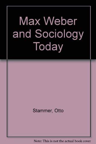 Stock image for Max Weber and Sociology Today (HarperTorchbooks, TB 1689) for sale by gearbooks