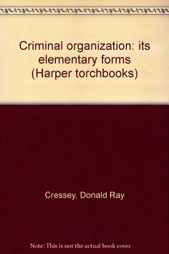 Beispielbild fr Criminal Organization: Its Elementary Forms zum Verkauf von GloryBe Books & Ephemera, LLC