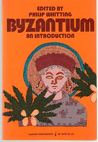 9780061316951: Byzantium: An Introduction. [Paperback] by Whitting, Philip (ed)