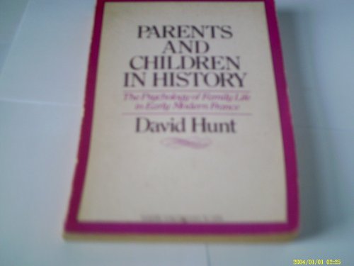 Imagen de archivo de Parents and Children in History : The Psychology of Family Life in Early Modern France a la venta por Booketeria Inc.