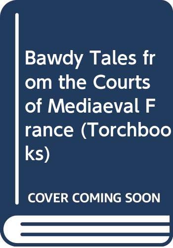 Stock image for Bawdy Tales from the Courts of Medieval France for sale by Better World Books