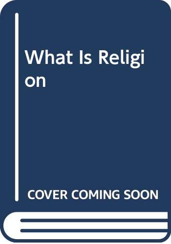 9780061317323: What Is Religion