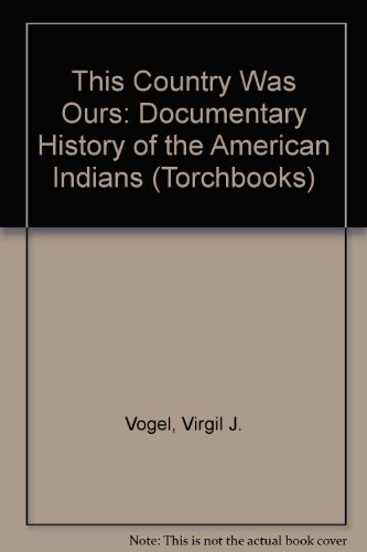 9780061317354: This Country Was Ours: Documentary History of the American Indians (Torchbooks)