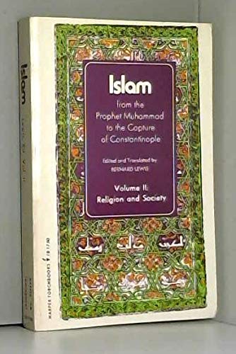 9780061317507: Islam: From the Prophet Muhammad to the Capture of Constantinople, Volume II: Religion and Society
