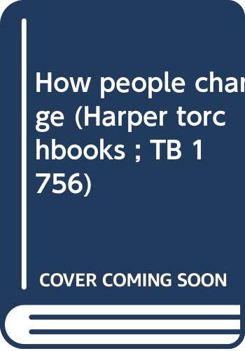 Stock image for How people change (Harper torchbooks ; TB 1756) for sale by ThriftBooks-Atlanta