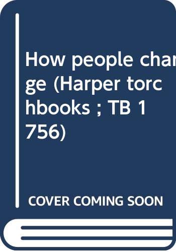 Stock image for How People Change (Harper torchbooks ; TB 1756) for sale by Montclair Book Center
