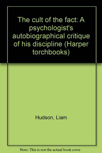 9780061317644: The cult of the fact: A psychologist's autobiographical critique of his discipline (Harper torchbooks)