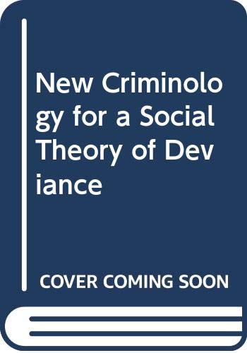 Imagen de archivo de New Criminology : For a Social Theory of Deviance a la venta por Better World Books: West