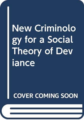 Stock image for New Criminology : For a Social Theory of Deviance for sale by Better World Books: West