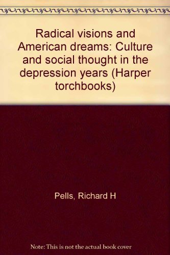 9780061318139: Radical Visions and American Dreams: Culture and Social Thought in the Depression Years