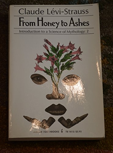 Imagen de archivo de From Honey to Ashes : An Introduction to a Science of Mythology a la venta por Better World Books