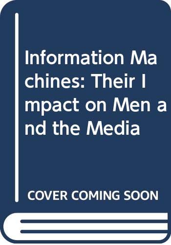 9780061319006: Information Machines: Their Impact on Men and the Media