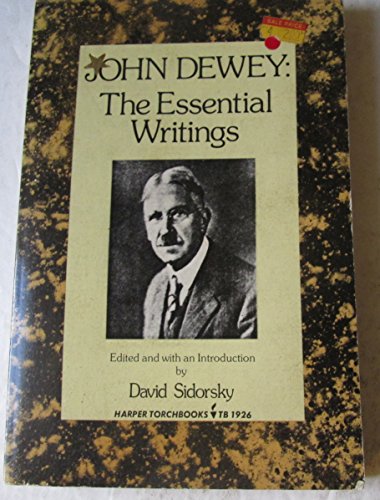 Stock image for John Dewey: The Essential Writings (The Essential Writings of the Great Philosophers) for sale by Wonder Book