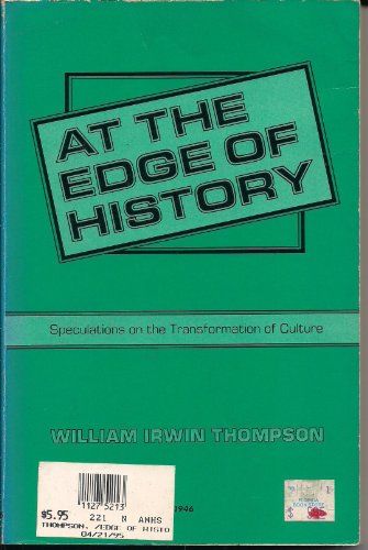 Stock image for At the Edge of History: Speculations on the Transformation of Culture for sale by Library House Internet Sales