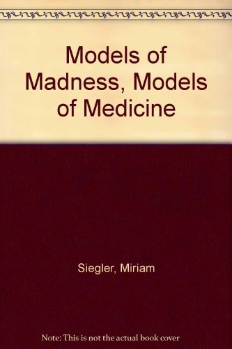 9780061319532: Title: Models of Madness Models of Medicine