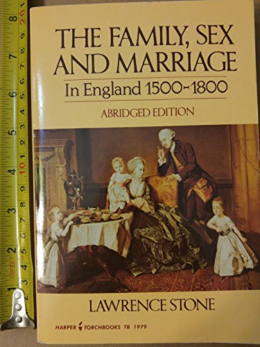 Beispielbild fr Family, Sex and Marriage in England 1500-1800 (Abridged, no footnotes) zum Verkauf von Wonder Book