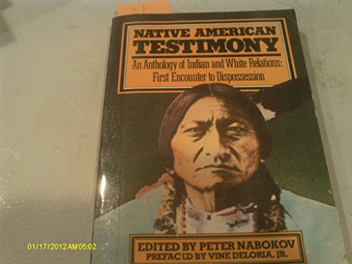 Beispielbild fr Native American Testimony: An Anthology of Indian and White Relations : First Encounter to Dispossession (Harper Torchbooks) zum Verkauf von ThriftBooks-Atlanta