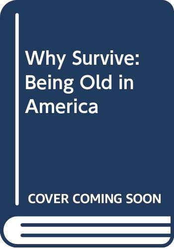 9780061319976: Why Survive: Being Old in America
