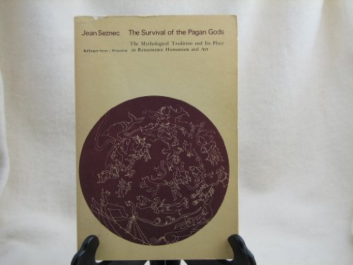 Survival of the Pagan Gods: Mythological Tradition and Its Place in Renaissance Humanism and Art (Torchbooks) (9780061320040) by Jean Seznec