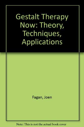 9780061320569: Gestalt Therapy Now: Theory, Techniques, Applications