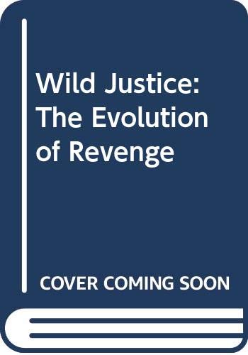 9780061320811: Wild Justice: The Evolution of Revenge