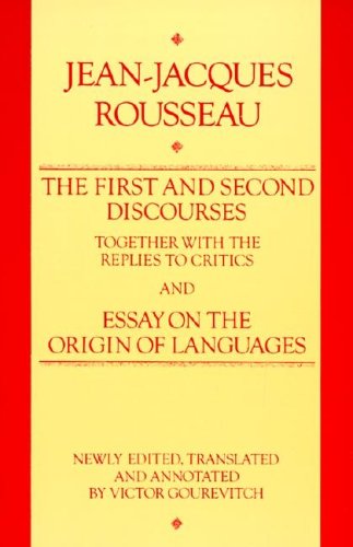 Stock image for First and Second Discourse, Together with Replies to the Critics and Essays on the Origin of Languages for sale by Saucony Book Shop