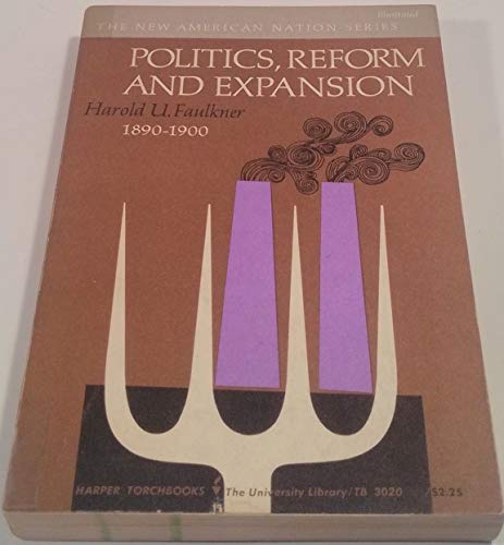 Imagen de archivo de Politics, Reform and Expansion 1890-1900 a la venta por ThriftBooks-Dallas