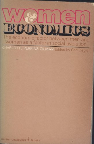 Stock image for Women and Economics a Study of the Economic Relation Between Men and Women As a Factor in Social Evolution (Torchbooks) for sale by Wonder Book