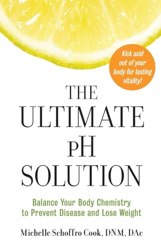 Beispielbild fr The Ultimate pH Solution: Balance Your Body Chemistry to Prevent Disease and Lose Weight zum Verkauf von Wonder Book