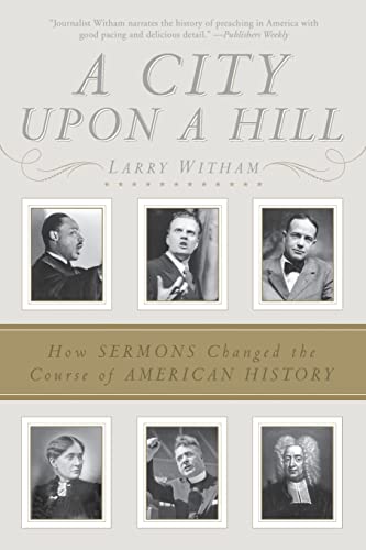 Stock image for A City Upon a Hill: How Sermons Changed the Course of American History for sale by -OnTimeBooks-